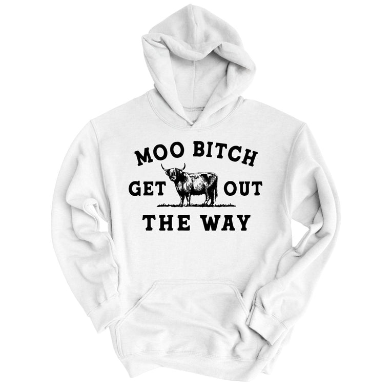 Moo Bitch Get Out The Way Graphic Hoodie - White