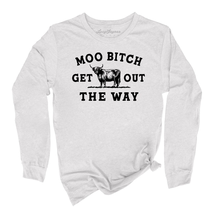 Moo Bitch Get Out The Way Graphic Long Sleeve Tee - Ash