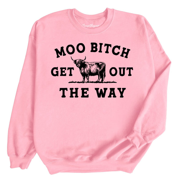 Moo Bitch Get Out The Way Graphic Sweatshirt - Light Pink