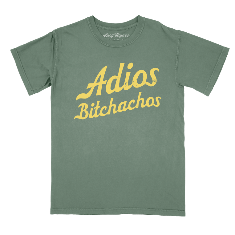 Adios Bitchachos Comfort Colors Graphic Tee - Moss