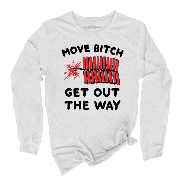 Move Bitch Get Out The Way Graphic Long Sleeve Tee - Ash