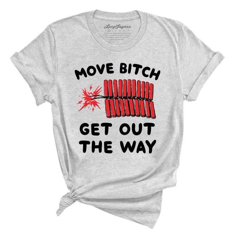 Move Bitch Get Out The Way Graphic Tee