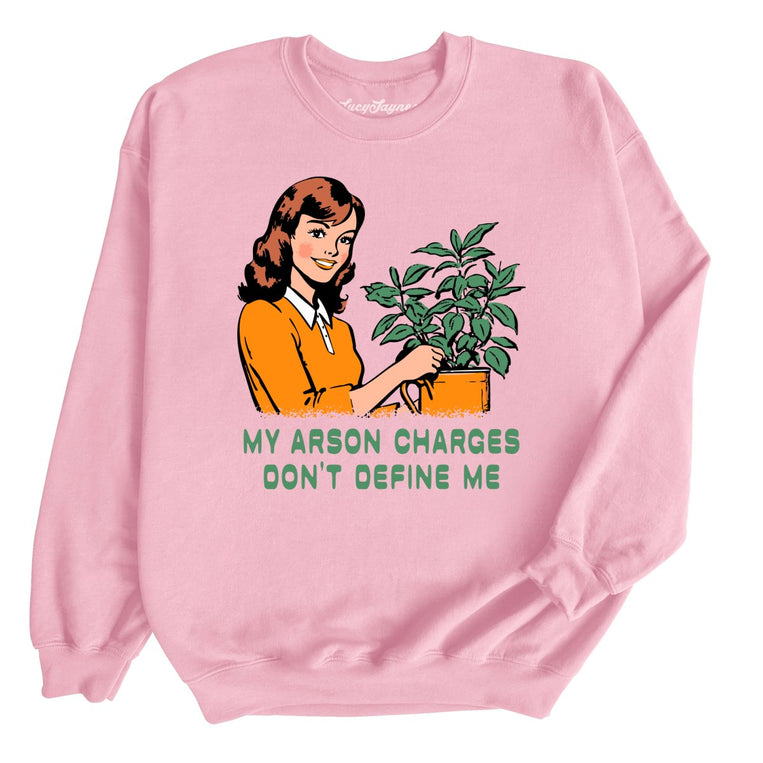 My Arson Charges Don't Define Me Graphic Sweatshirt - Light Pink