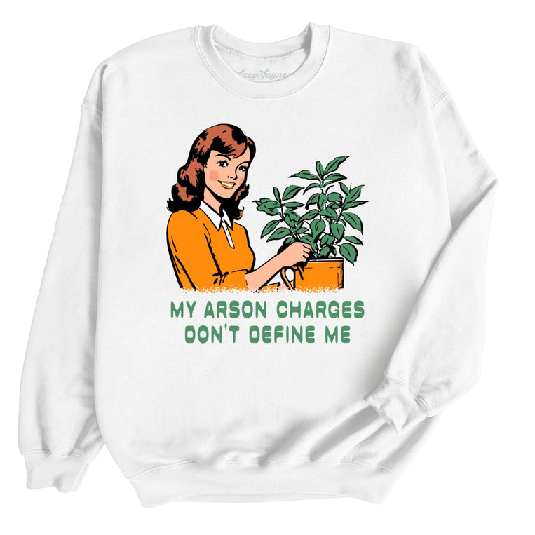 My Arson Charges Don't Define Me Graphic Sweatshirt - White