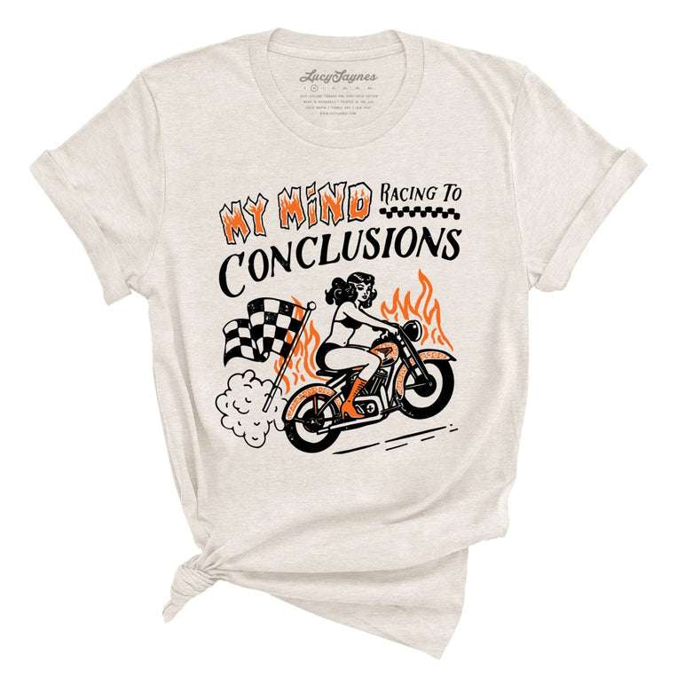 My Mind Racing To Conclusions Graphic Tee