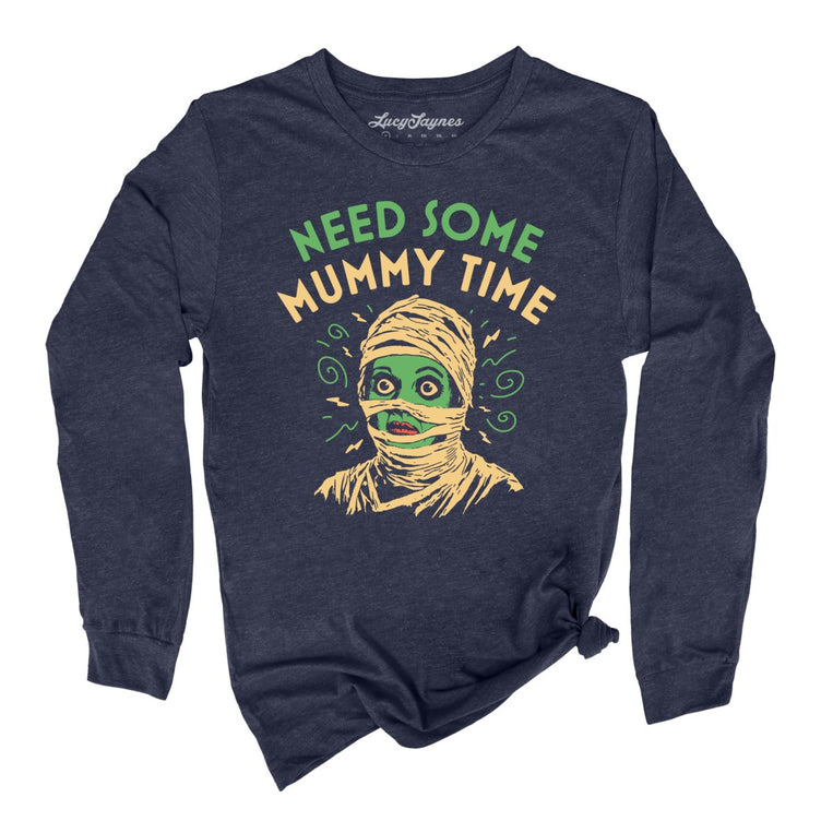 Need Some Mummy Time Graphic Long Sleeve Tee