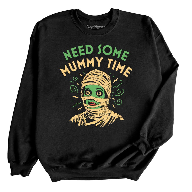 Need Some Mummy Time Graphic Sweatshirt