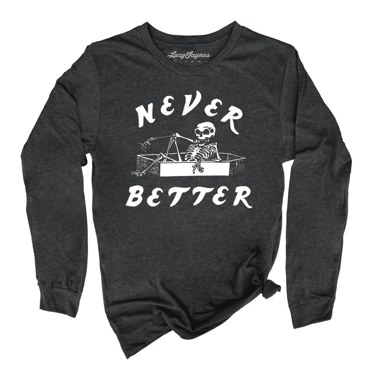 Never Better Graphic Long Sleeve Tee - Dark Grey Heather