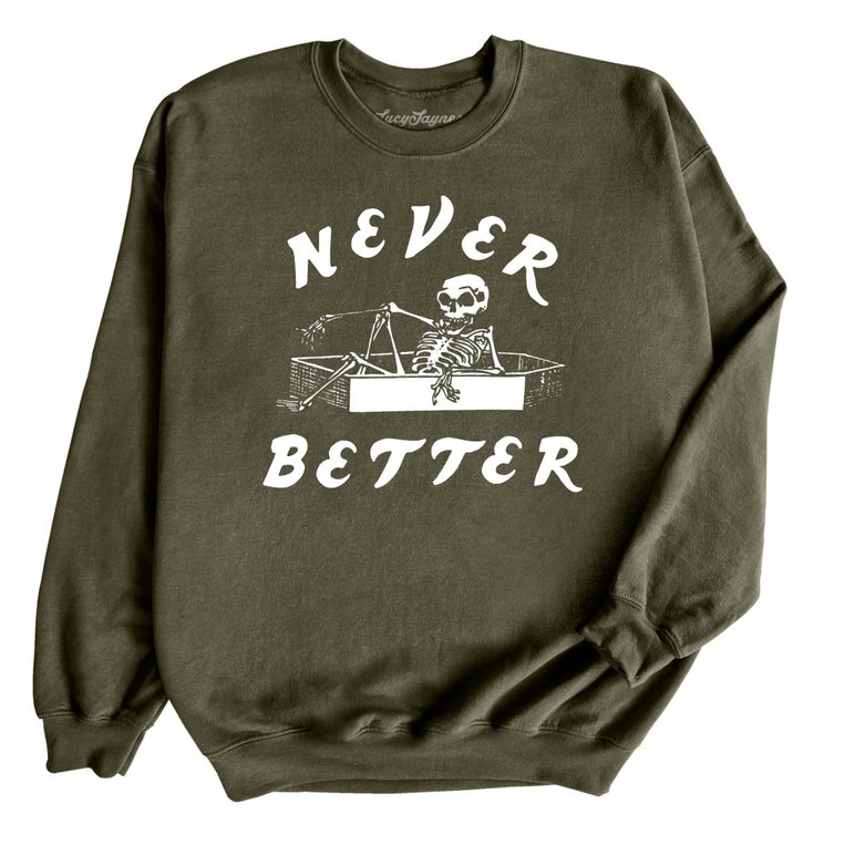 Never Better Graphic Sweatshirt - Military Green