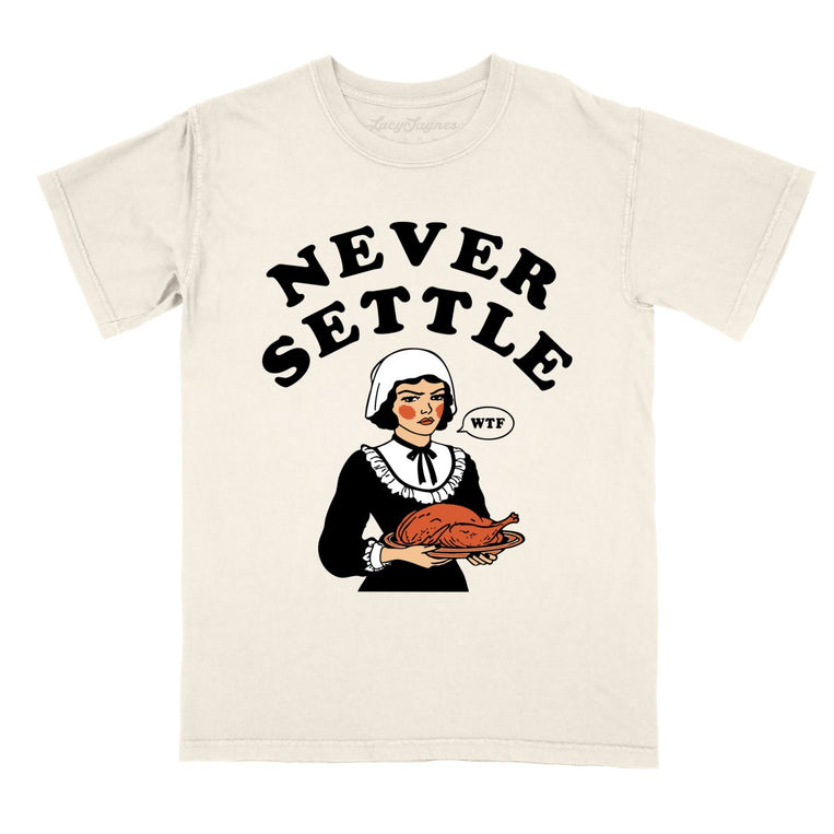 Never Settle Comfort Colors Graphic Tee - Ivory