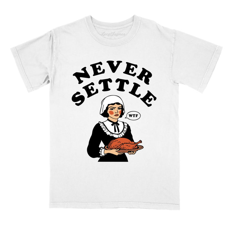 Never Settle Comfort Colors Graphic Tee - White
