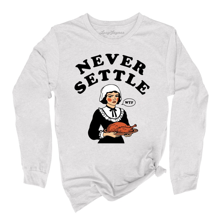 Never Settle Graphic Long Sleeve Tee - Ash