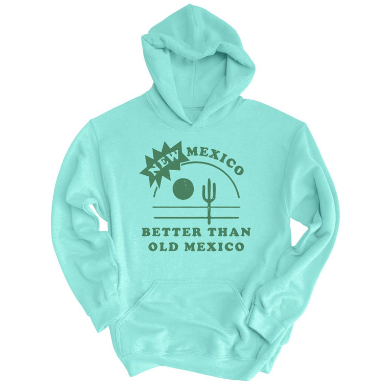 New Mexico Better Than Old Mexico Graphic Hoodie - Mint