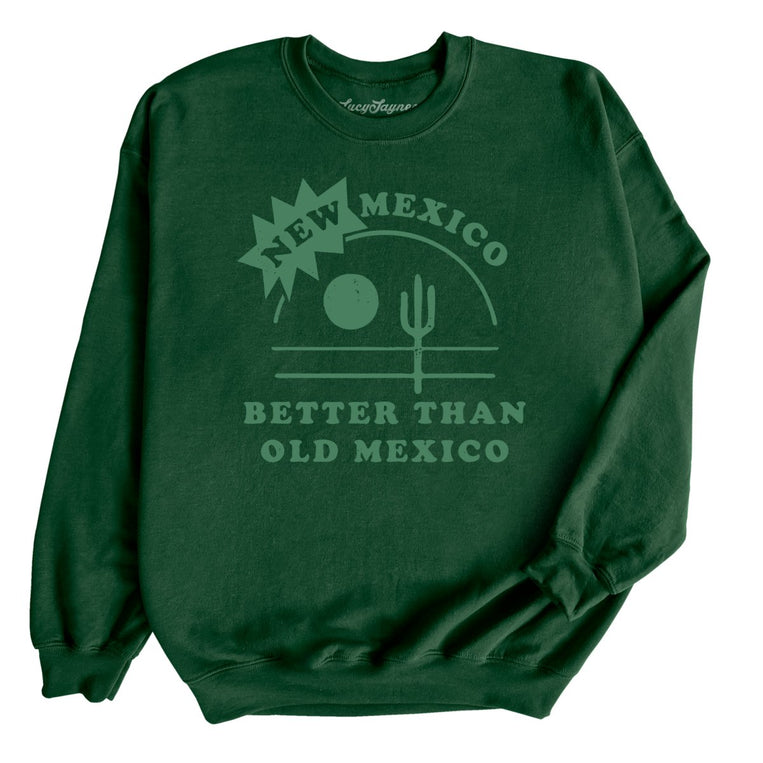 New Mexico Better Than Old Mexico Graphic Sweatshirt - Forest