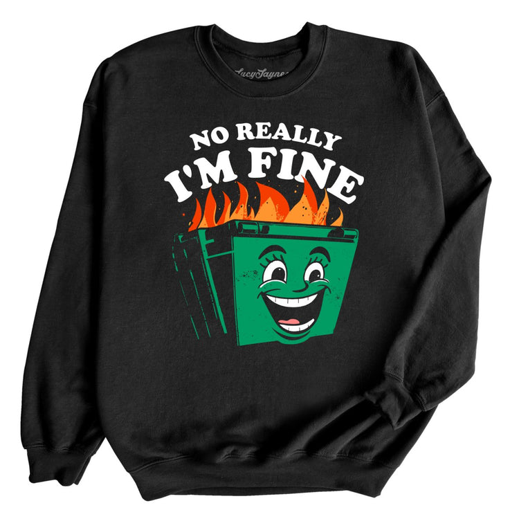 No Really I'm Fine Graphic Sweatshirt