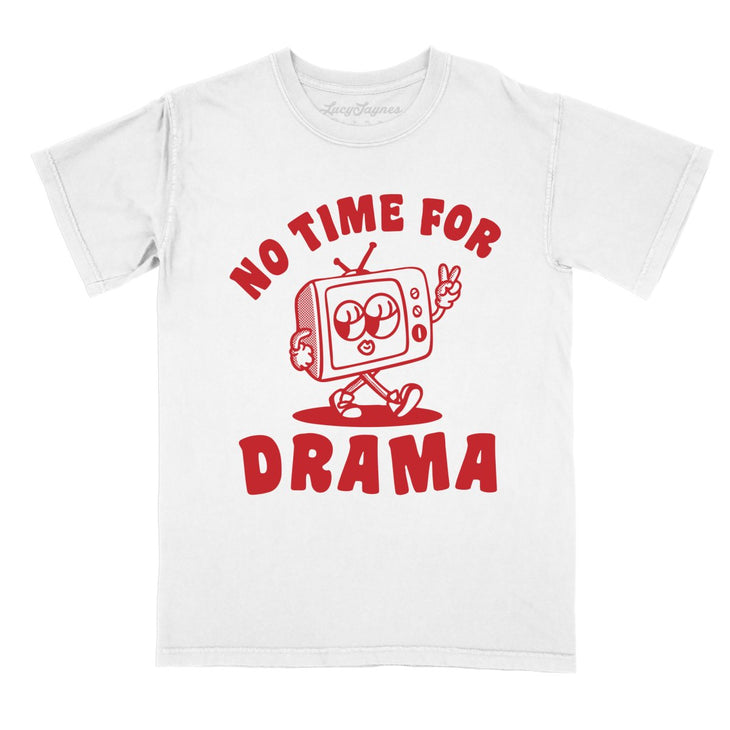 No Time For Drama Comfort Colors Tee