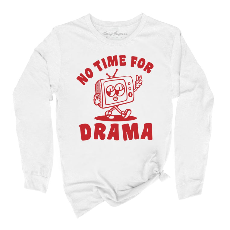 No Time For Drama Graphic Long Sleeve Tee