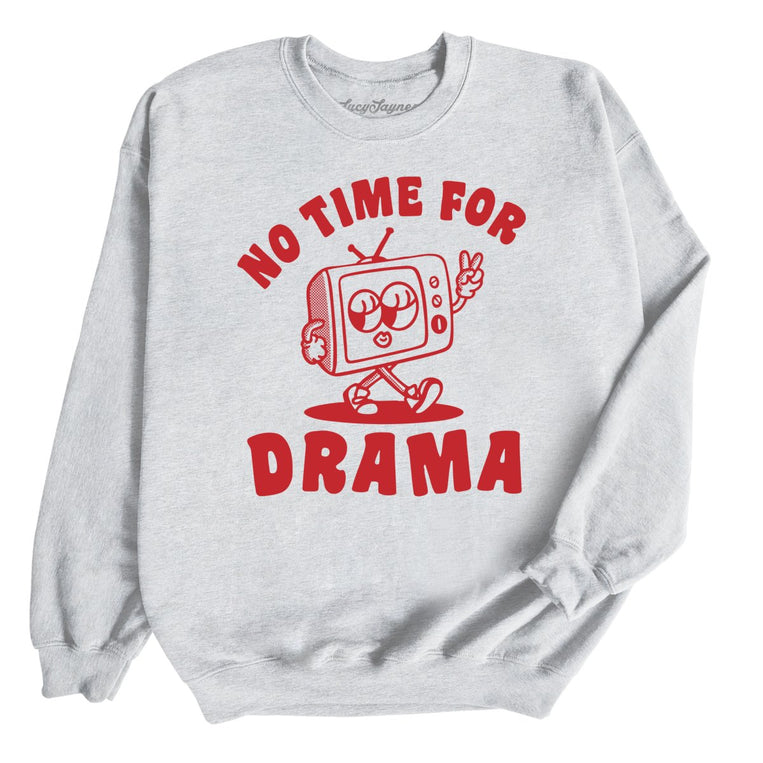 No Time For Drama Graphic Sweatshirt - Ash
