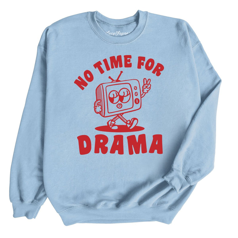 No Time For Drama Graphic Sweatshirt - Light Blue
