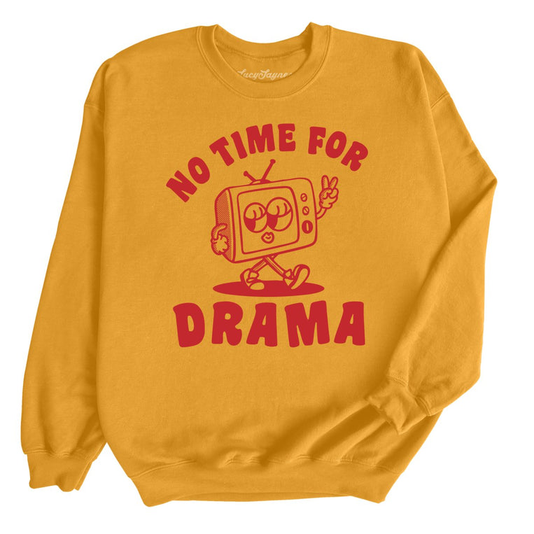 No Time For Drama Graphic Sweatshirt - Gold