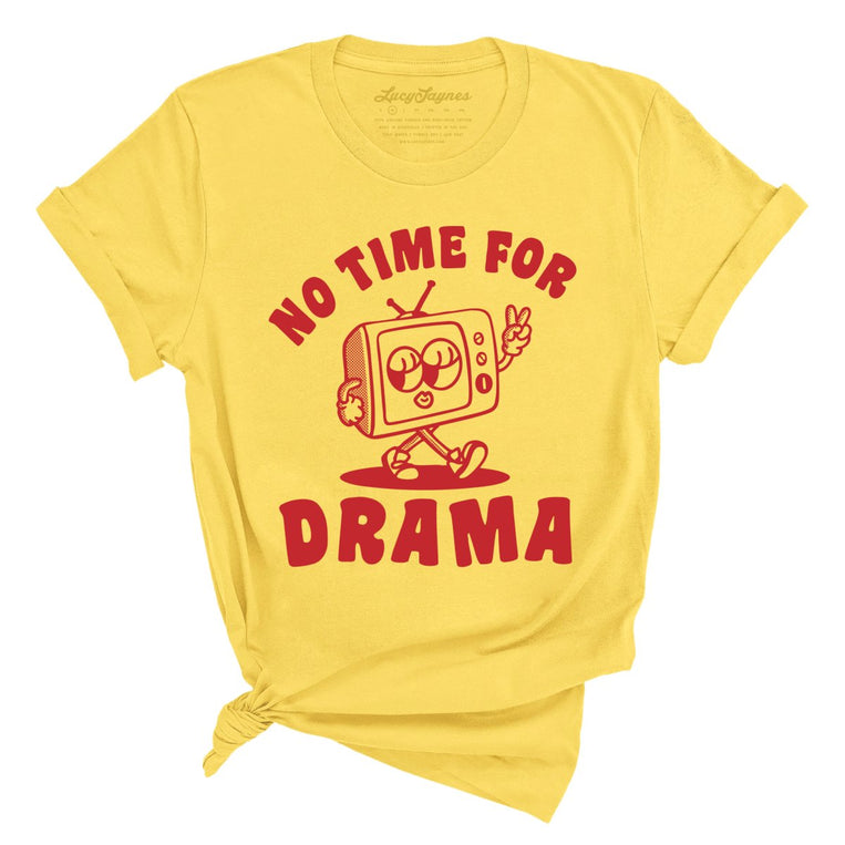 No Time For Drama Graphic Tee - Yellow