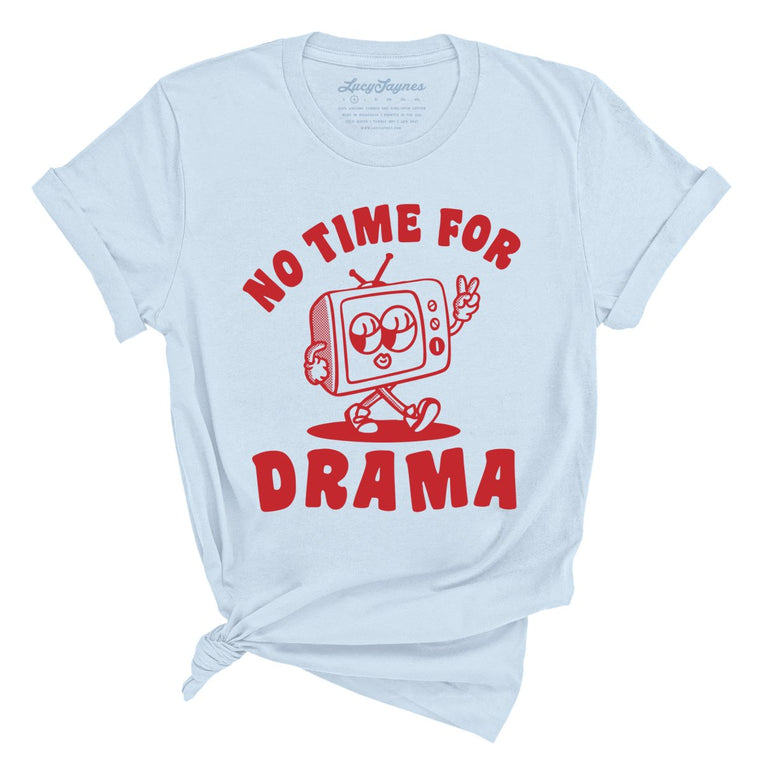 No Time For Drama Graphic Tee - Light Blue