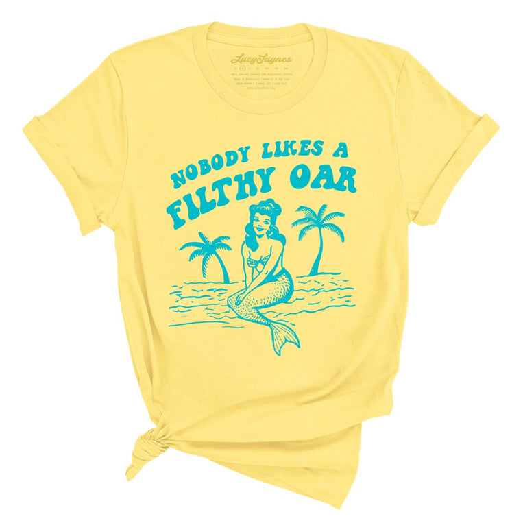 Nobody Likes A Filthy Oar Graphic Tee