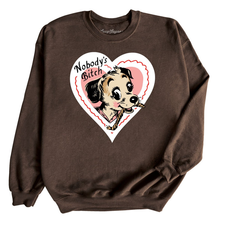 Nobody's Bitch Graphic Sweatshirt - Dark Chocolate