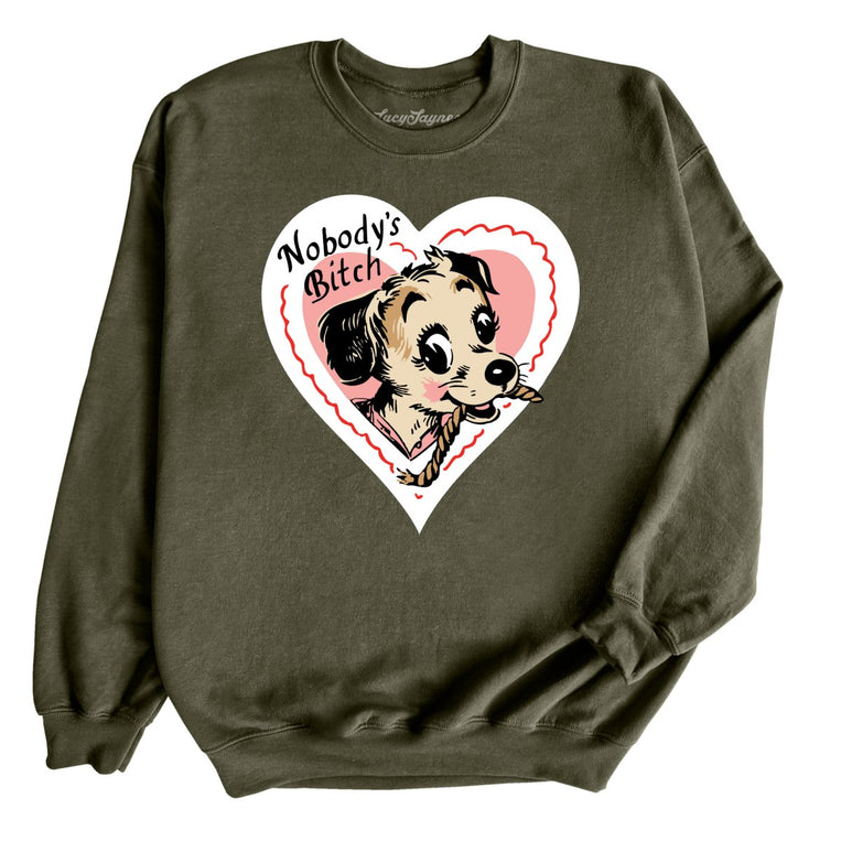 Nobody's Bitch Graphic Sweatshirt - Military Green