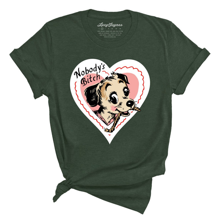 Nobody's Bitch Graphic Tee - Heather Forest