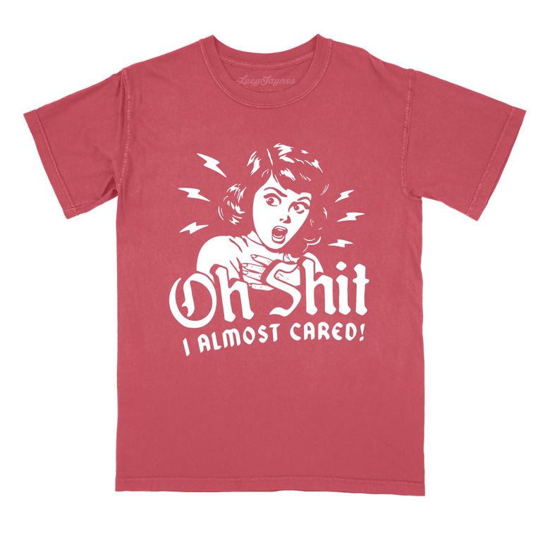 Oh Shit I Almost Cared Comfort Colors Graphic Tee - Crimson
