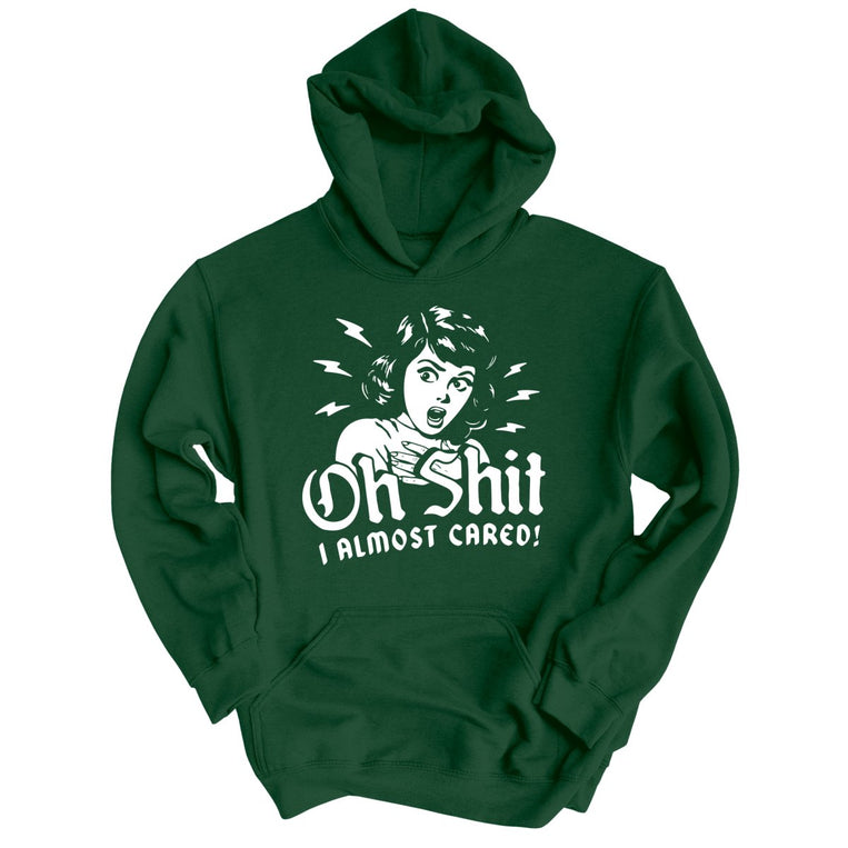 Oh Shit I Almost Cared Graphic Hoodie - Forest Green
