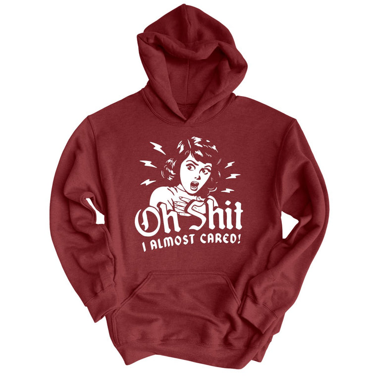 Oh Shit I Almost Cared Graphic Hoodie - Maroon