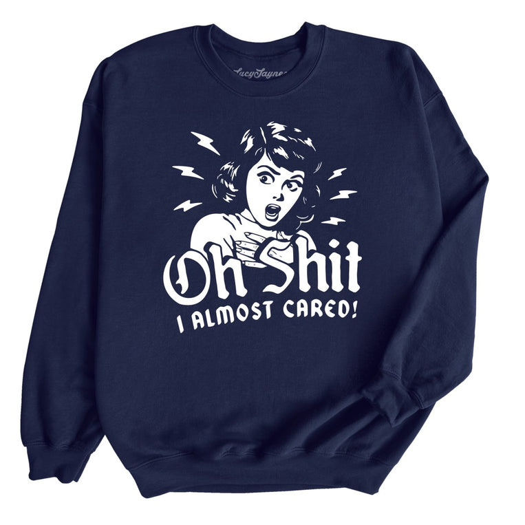 Oh Shit I Almost Cared Graphic Sweatshirt - Navy