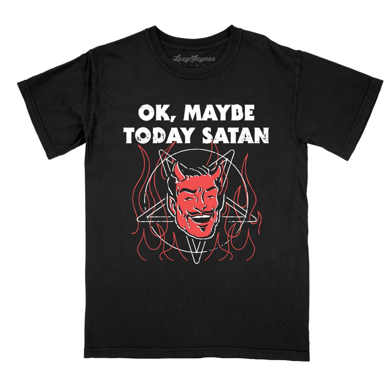 Okay Maybe Today Satan Comfort Colors Graphic Tee