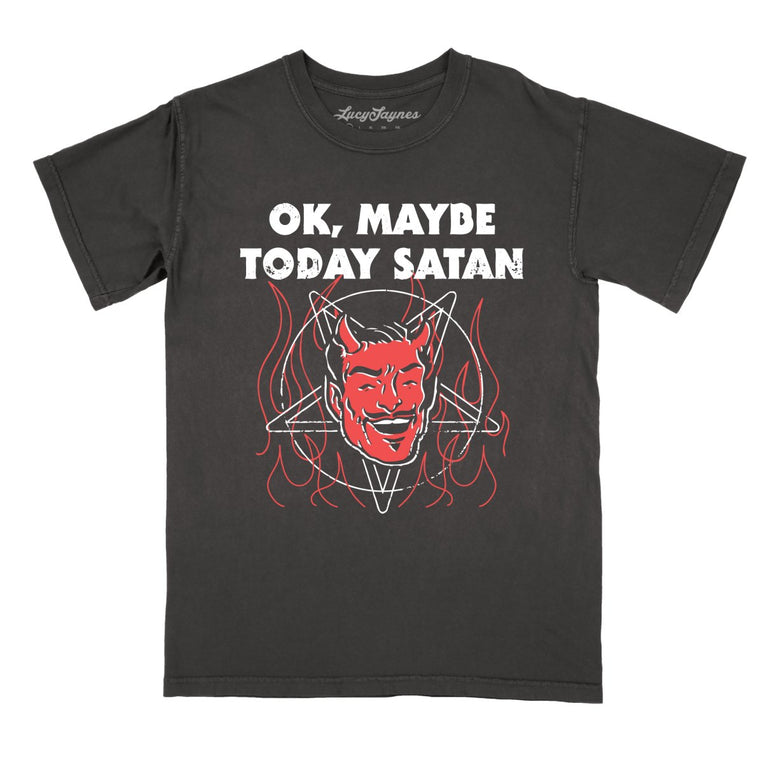 Okay Maybe Today Satan Comfort Colors Graphic Tee - Pepper
