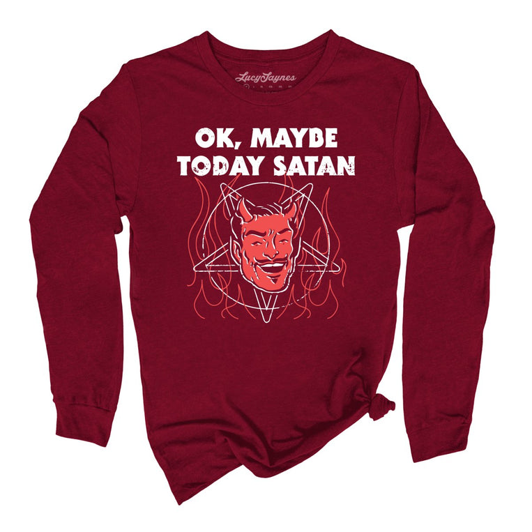 Okay Maybe Today Satan Graphic Long Sleeve Tee - Cardinal