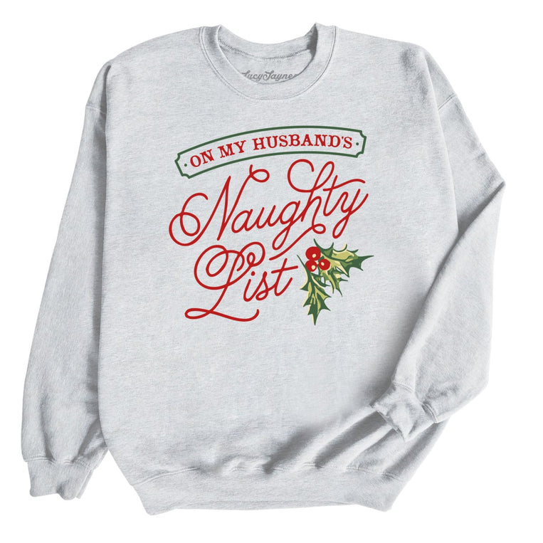 On My Husband's Naughty List Graphic Sweatshirt - Ash