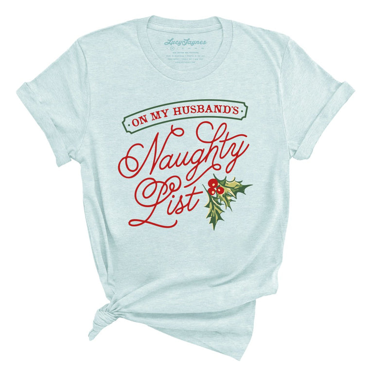 On My Husband's Naughty List Graphic Tee - Heather Ice Blue