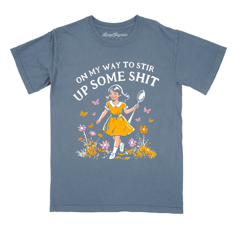 On My Way To Stir Up Some Shit Comfort Colors Graphic Tee - Blue Jean