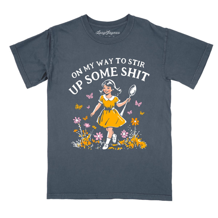 On My Way To Stir Up Some Shit Comfort Colors Graphic Tee - Denim