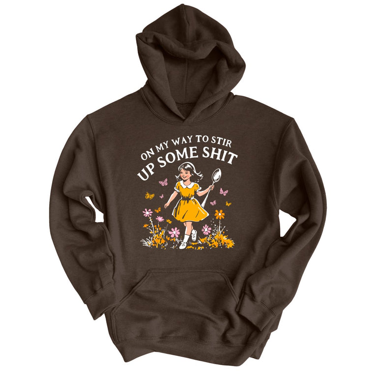 On My Way To Stir Up Some Shit Graphic Hoodie - Dark Chocolate