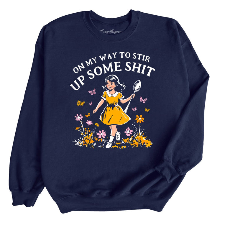 On My Way To Stir Up Some Shit Graphic Sweatshirt - Navy