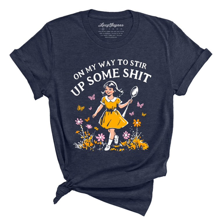 On My Way To Stir Up Some Shit Graphic Tee - Heather Midnight Navy