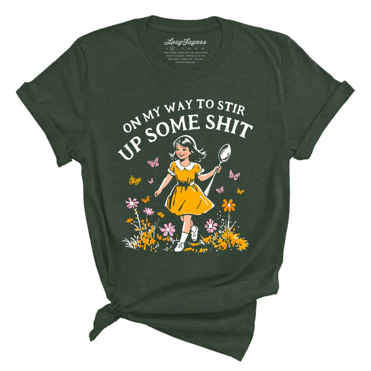 On My Way To Stir Up Some Shit Graphic Tee - Heather Forest