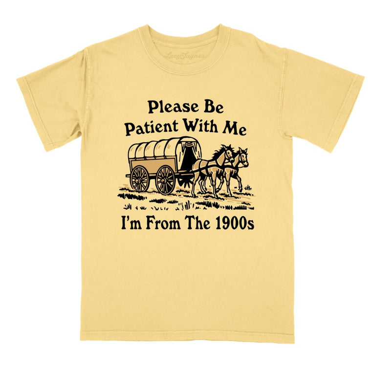 Please Be Patient With Me I'm From The 1900s Comfort Colors Graphic Tee - Butter