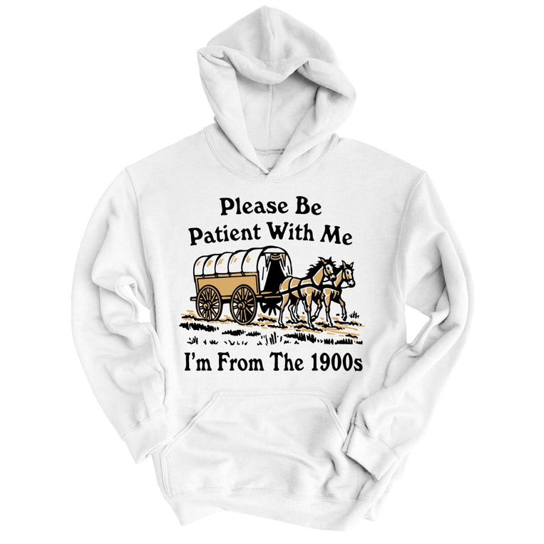 Please Be Patient With Me I'm From The 1900s Graphic Hoodie