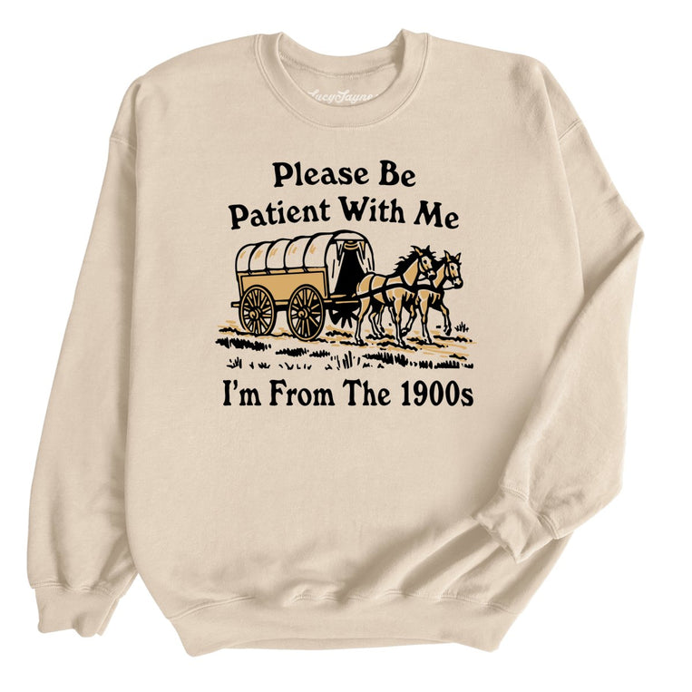 Please Be Patient With Me I'm From The 1900s Graphic Sweatshirt