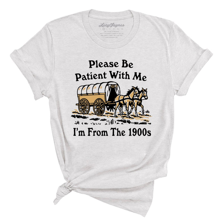 Please Be Patient With Me I'm From The 1900s Graphic Tee - Ash