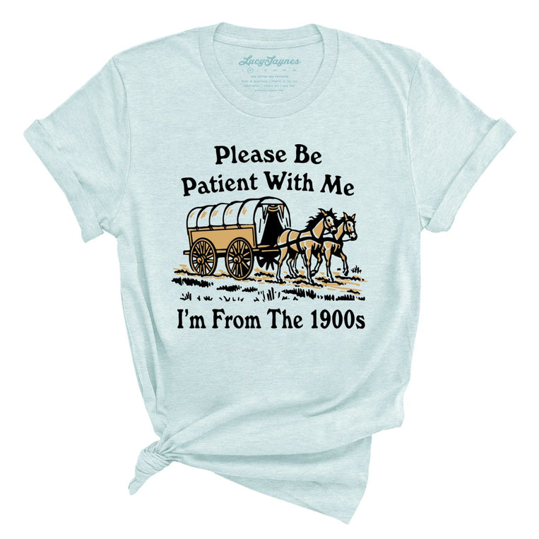 Please Be Patient With Me I'm From The 1900s Graphic Tee - Heather Ice Blue